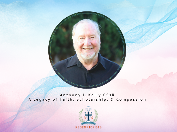 In Memoriam: Anthony J. Kelly CSsR